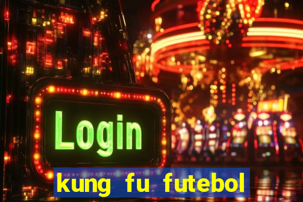 kung fu futebol clube dublado torrent