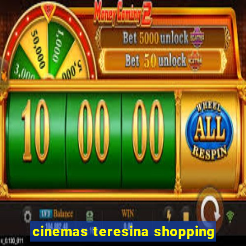 cinemas teresina shopping