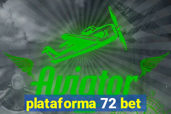 plataforma 72 bet