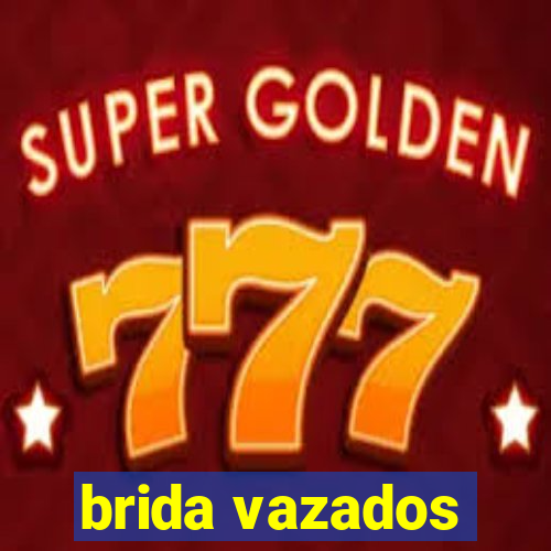 brida vazados