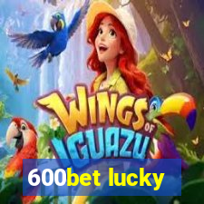 600bet lucky