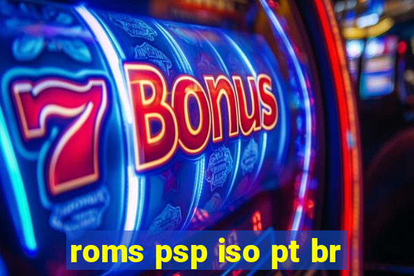 roms psp iso pt br