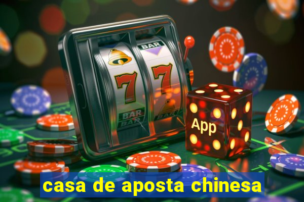 casa de aposta chinesa