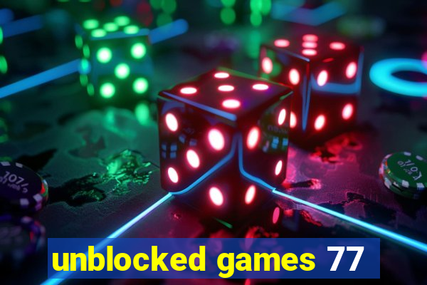 unblocked games 77