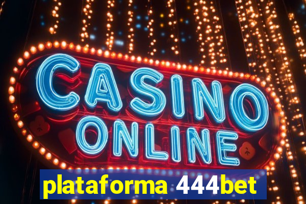 plataforma 444bet