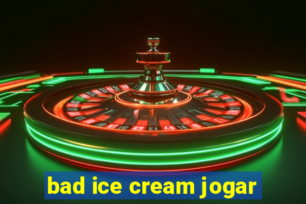 bad ice cream jogar