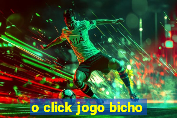 o click jogo bicho