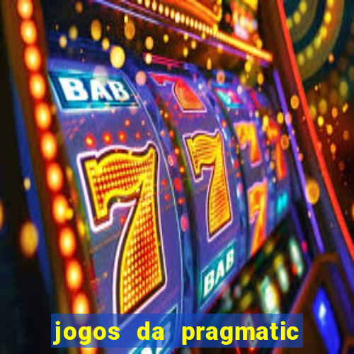 jogos da pragmatic que mais pagam