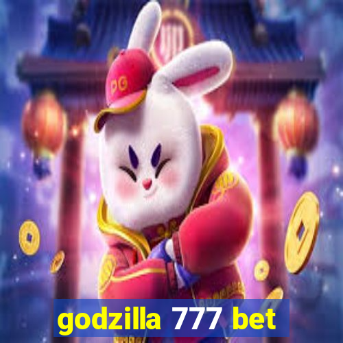 godzilla 777 bet