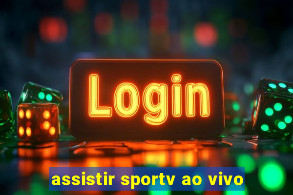 assistir sportv ao vivo