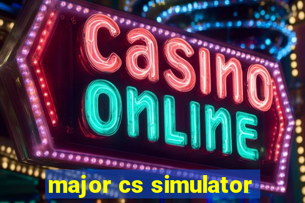 major cs simulator