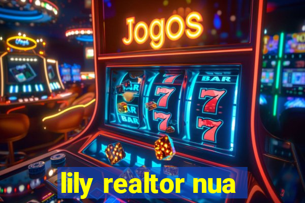 lily realtor nua