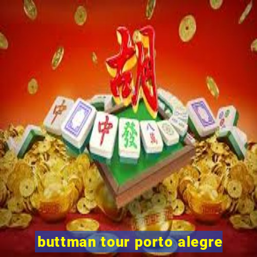 buttman tour porto alegre