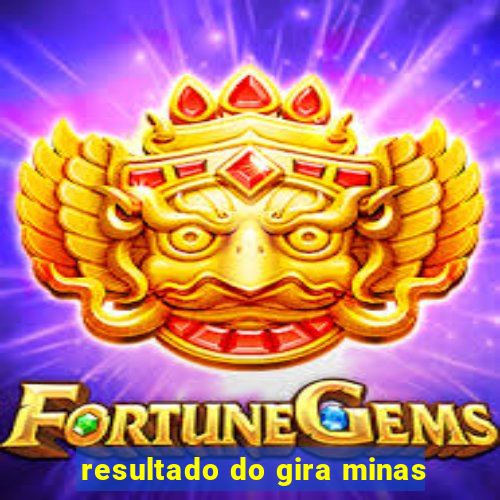 resultado do gira minas