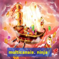 multicanais. ninja