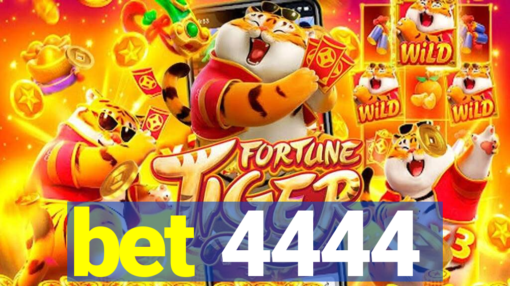 bet 4444