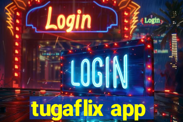 tugaflix app