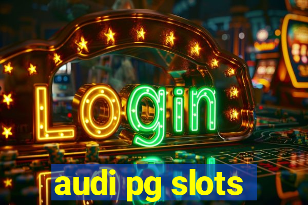 audi pg slots