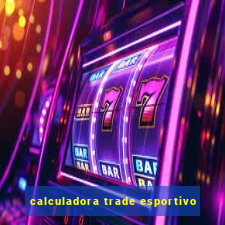 calculadora trade esportivo