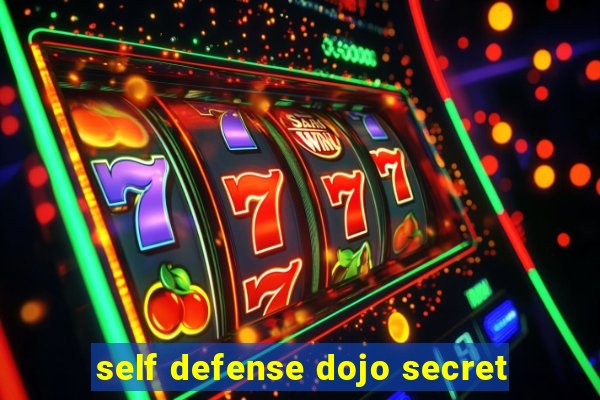 self defense dojo secret