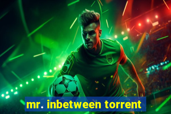 mr. inbetween torrent