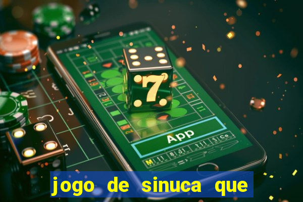 jogo de sinuca que ganha dinheiro de verdade