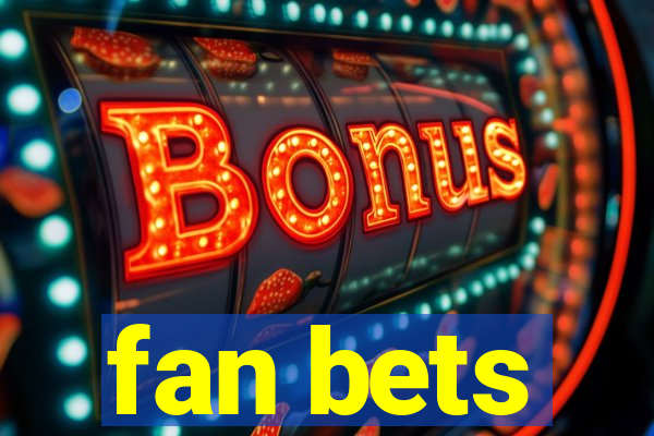 fan bets