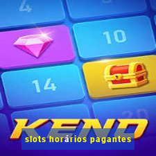 slots horários pagantes