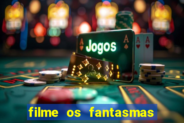 filme os fantasmas de scrooge