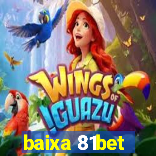 baixa 81bet