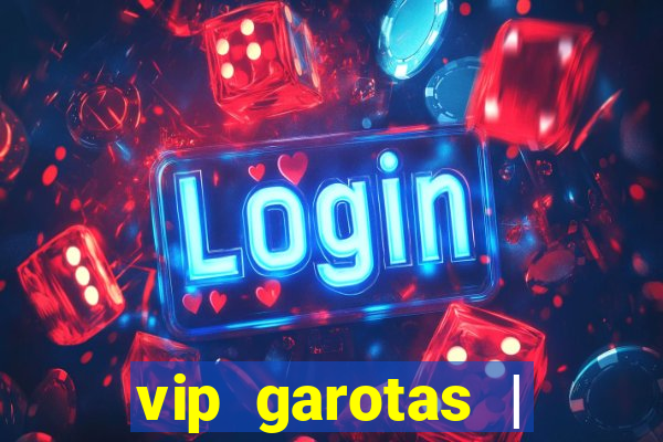 vip garotas | acompanhantes santa maria