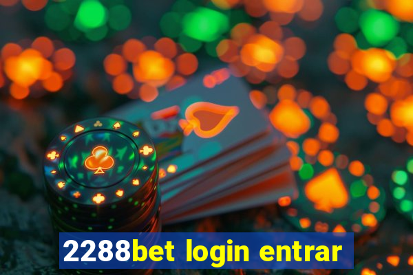 2288bet login entrar