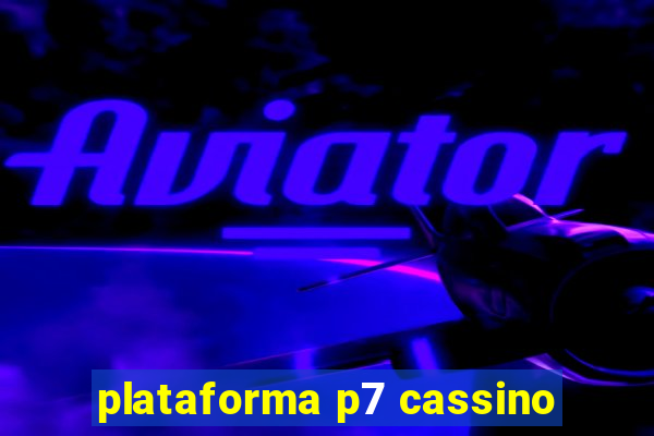 plataforma p7 cassino