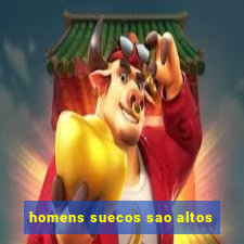 homens suecos sao altos