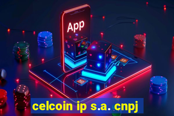 celcoin ip s.a. cnpj