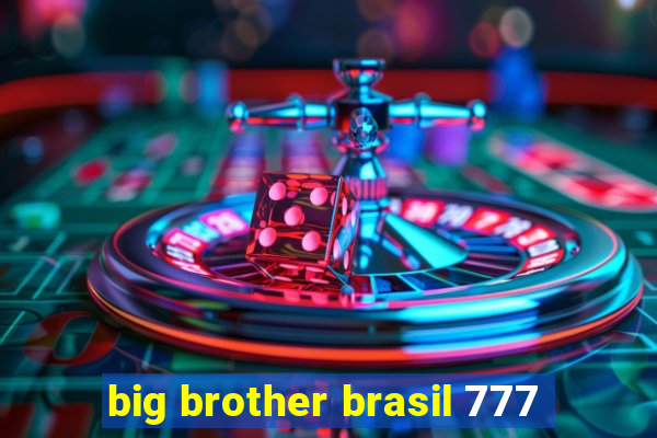 big brother brasil 777