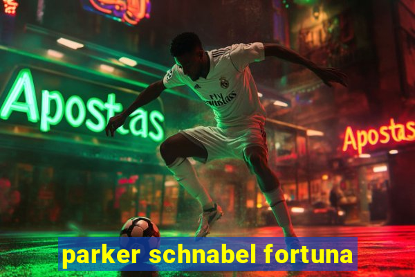 parker schnabel fortuna