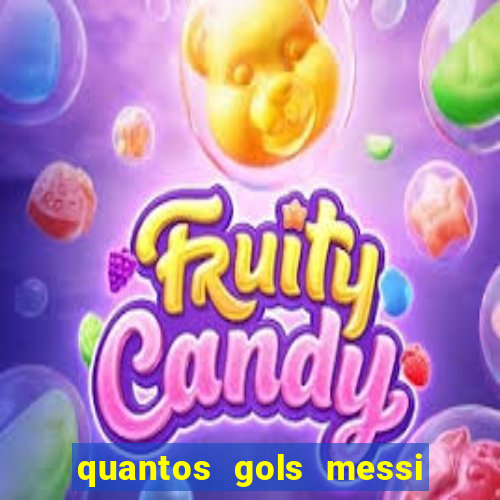 quantos gols messi tem na carreira