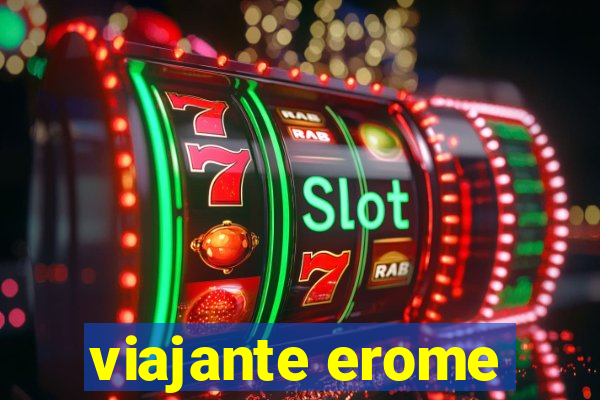 viajante erome