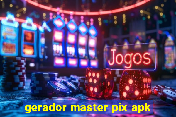 gerador master pix apk