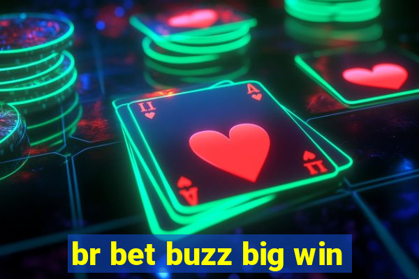 br bet buzz big win