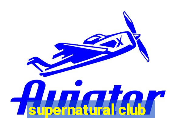 supernatural club