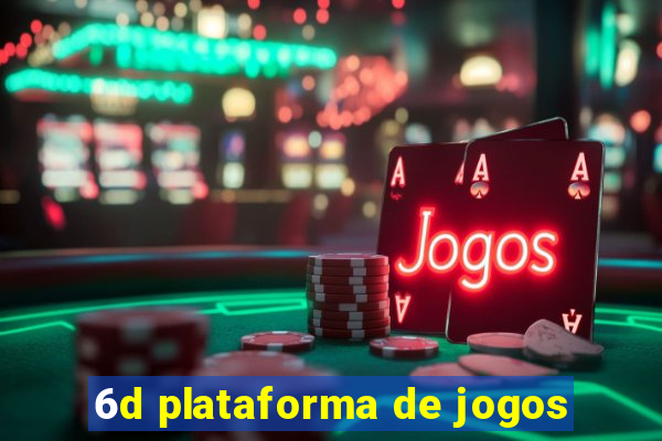 6d plataforma de jogos