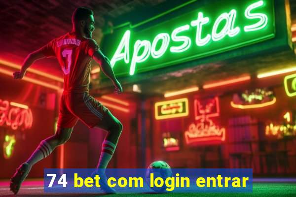 74 bet com login entrar