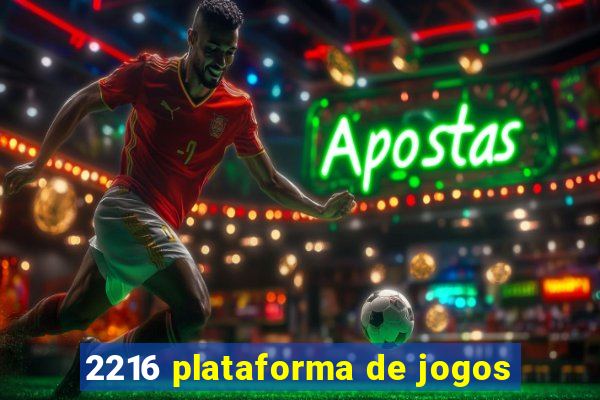 2216 plataforma de jogos