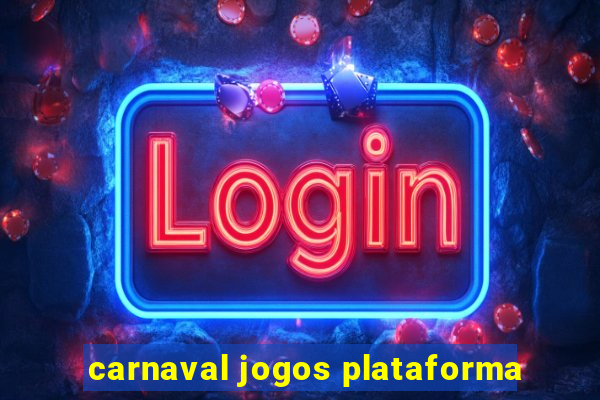 carnaval jogos plataforma