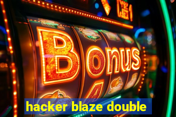 hacker blaze double