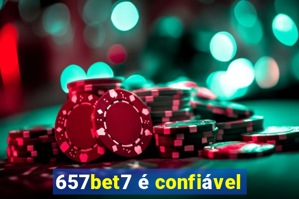 657bet7 é confiável