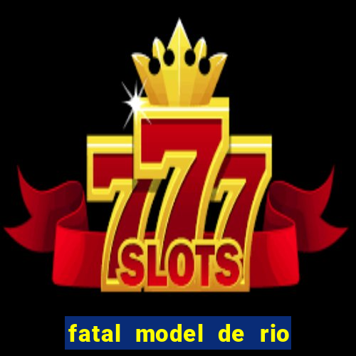 fatal model de rio claro sp