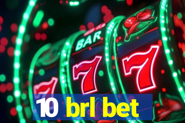 10 brl bet